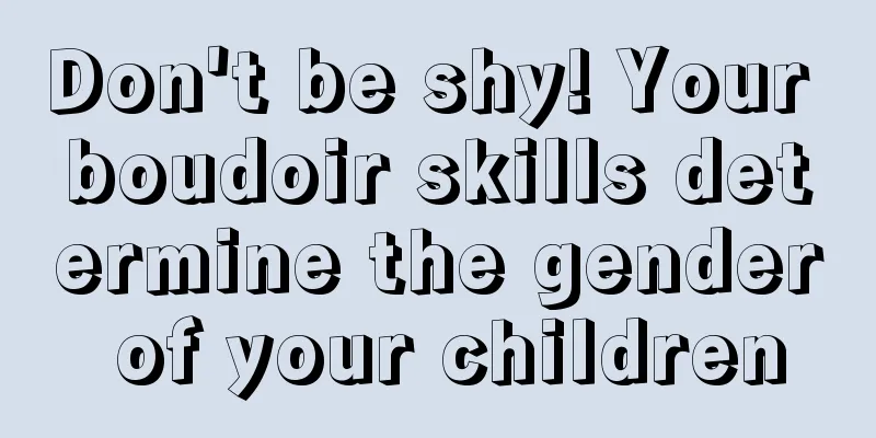 Don't be shy! Your boudoir skills determine the gender of your children