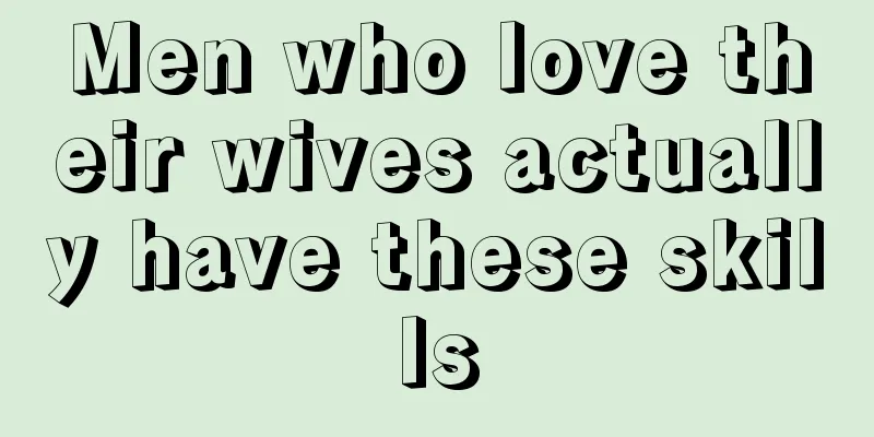 Men who love their wives actually have these skills