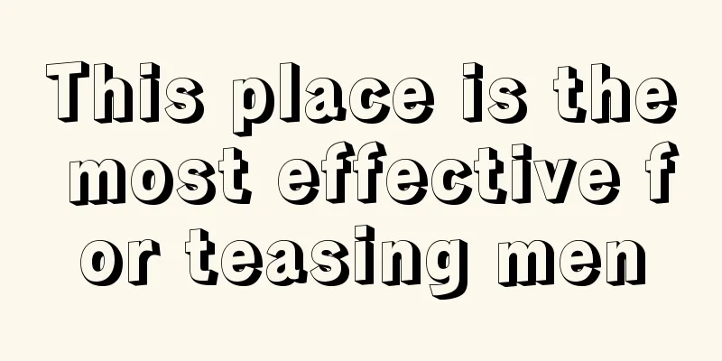 This place is the most effective for teasing men
