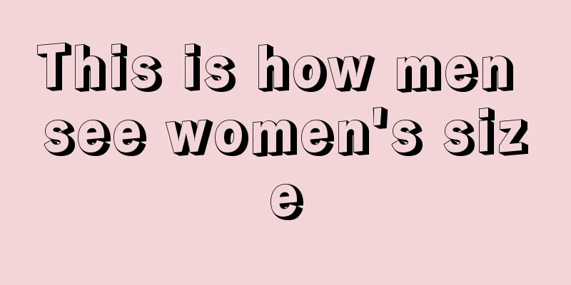 This is how men see women's size