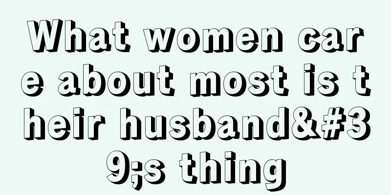 What women care about most is their husband's thing