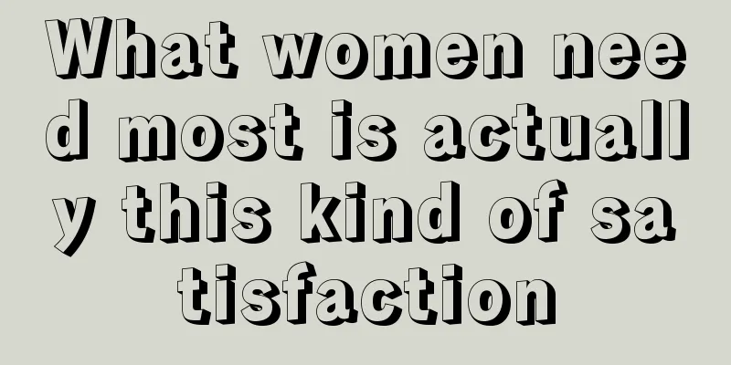 What women need most is actually this kind of satisfaction