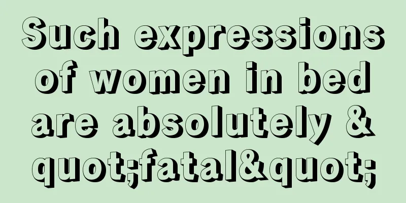 Such expressions of women in bed are absolutely "fatal"