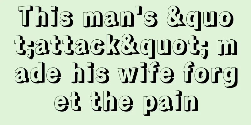 This man's "attack" made his wife forget the pain