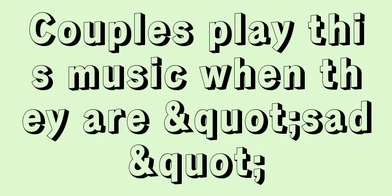 Couples play this music when they are "sad"