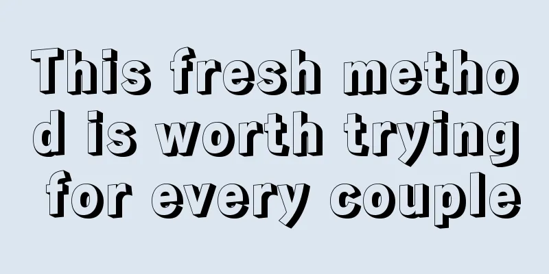 This fresh method is worth trying for every couple