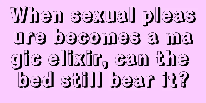 When sexual pleasure becomes a magic elixir, can the bed still bear it?