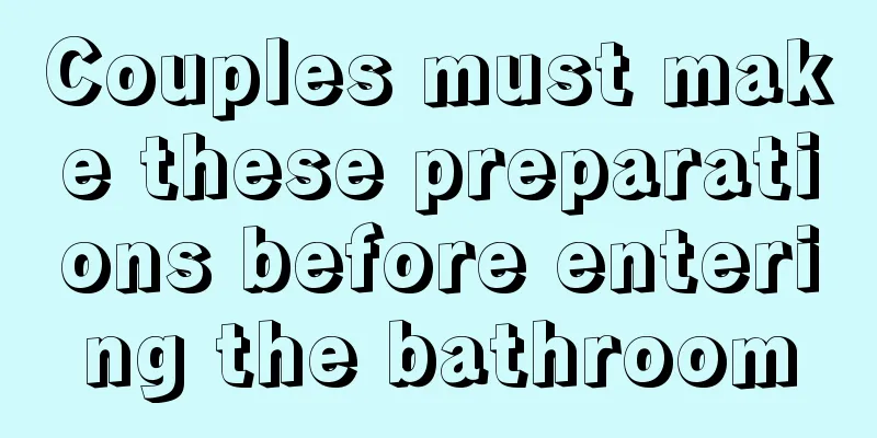Couples must make these preparations before entering the bathroom