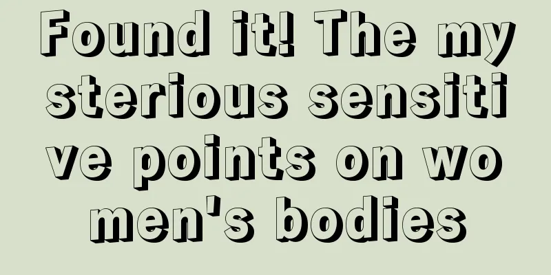 Found it! The mysterious sensitive points on women's bodies