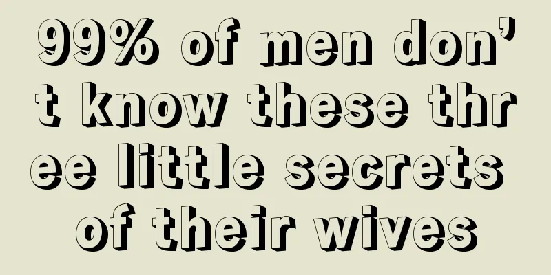 99% of men don’t know these three little secrets of their wives