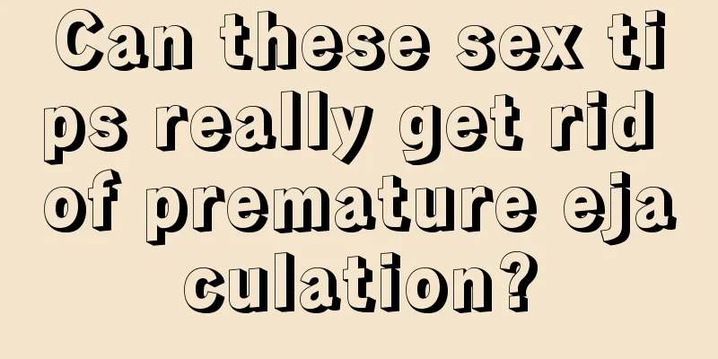 Can these sex tips really get rid of premature ejaculation?