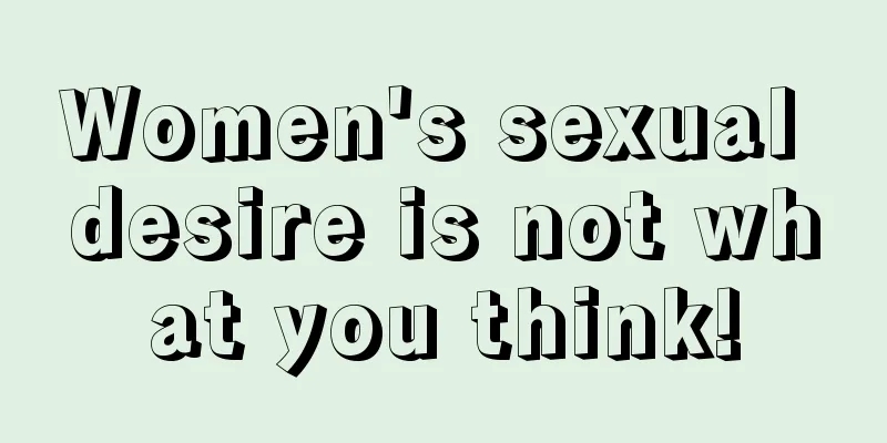 Women's sexual desire is not what you think!