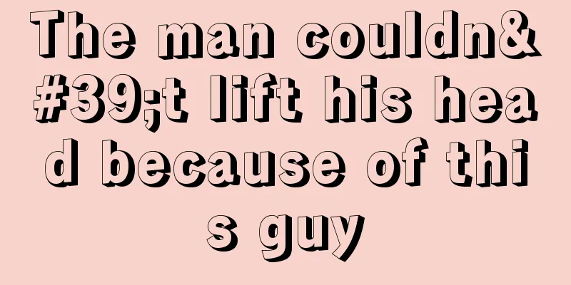 The man couldn't lift his head because of this guy