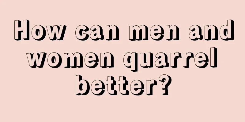 How can men and women quarrel better?