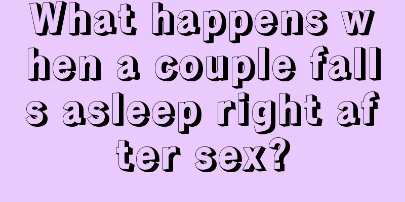 What happens when a couple falls asleep right after sex?
