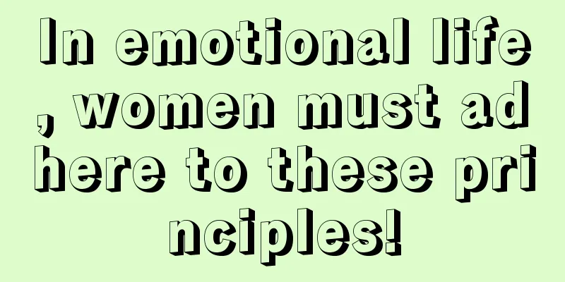 In emotional life, women must adhere to these principles!