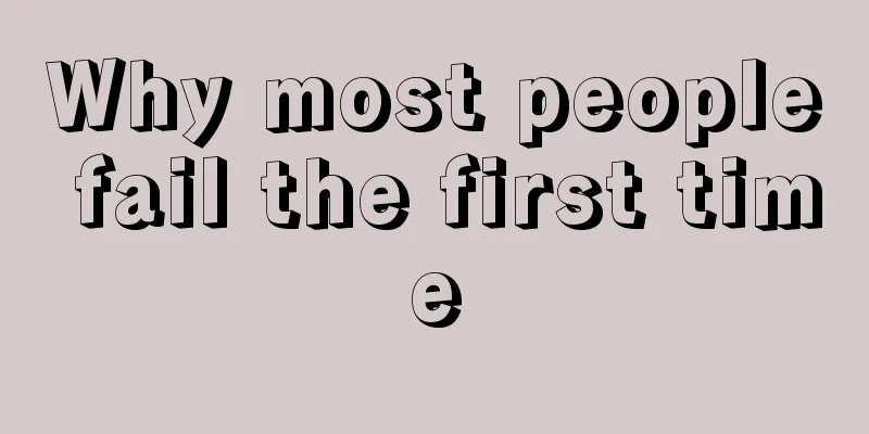 Why most people fail the first time