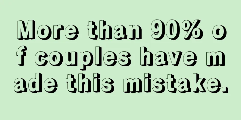 More than 90% of couples have made this mistake.