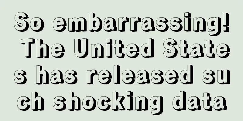 So embarrassing! The United States has released such shocking data