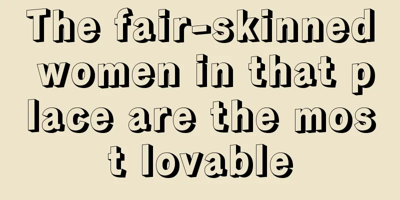 The fair-skinned women in that place are the most lovable