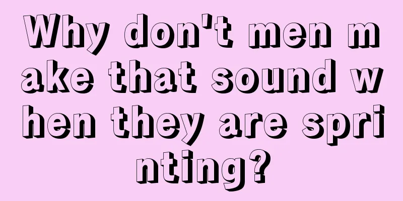 Why don't men make that sound when they are sprinting?