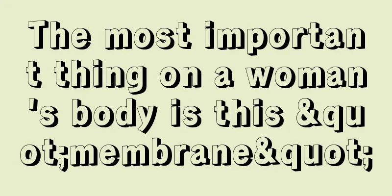 The most important thing on a woman's body is this "membrane"