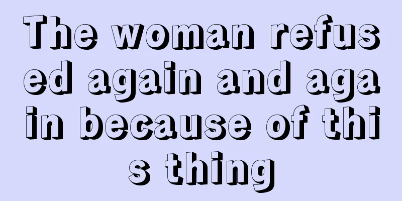 The woman refused again and again because of this thing