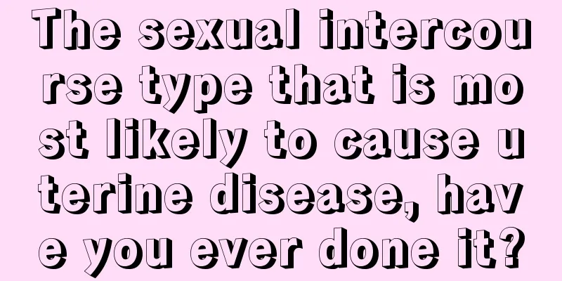 The sexual intercourse type that is most likely to cause uterine disease, have you ever done it?