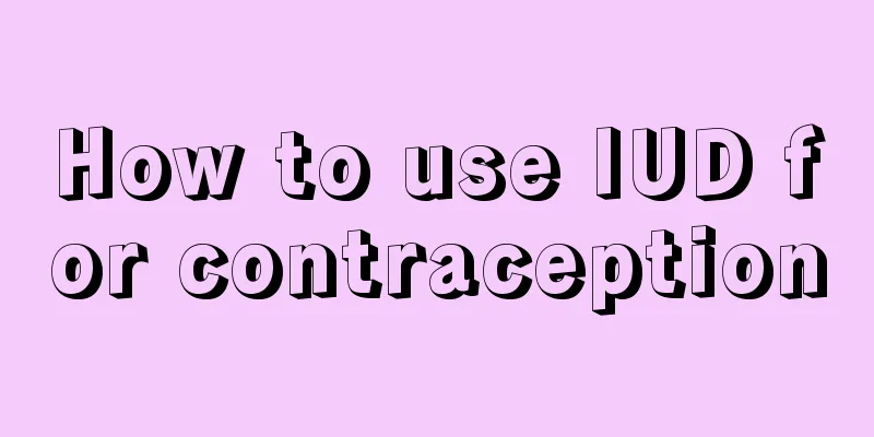 How to use IUD for contraception