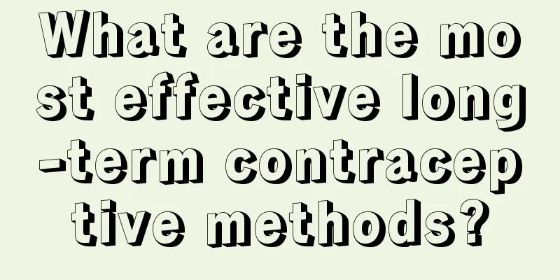 What are the most effective long-term contraceptive methods?
