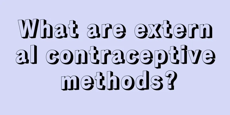What are external contraceptive methods?