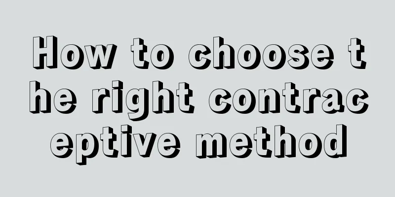 How to choose the right contraceptive method