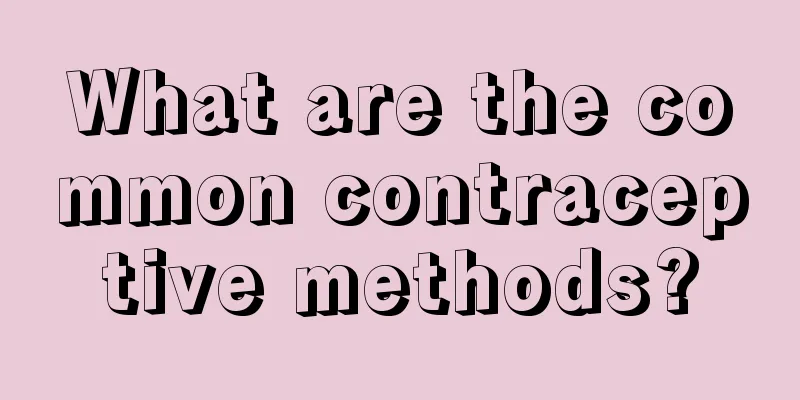 What are the common contraceptive methods?
