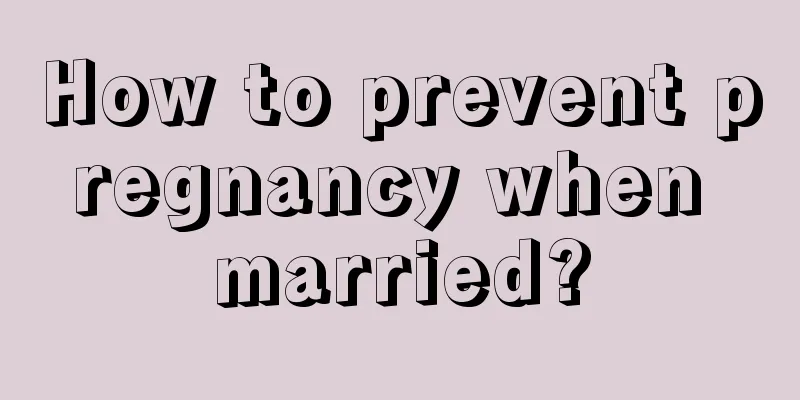 How to prevent pregnancy when married?