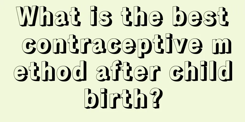 What is the best contraceptive method after childbirth?