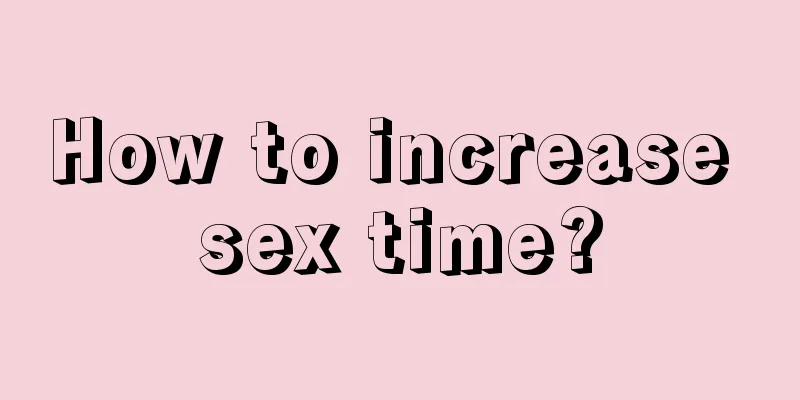 How to increase sex time?