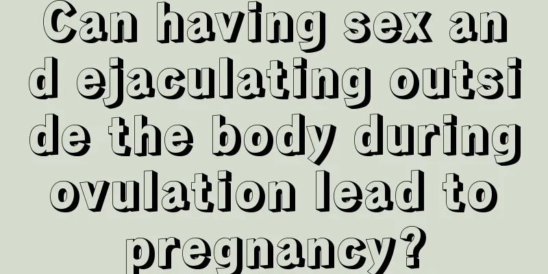 Can having sex and ejaculating outside the body during ovulation lead to pregnancy?
