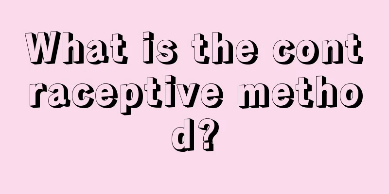 What is the contraceptive method?