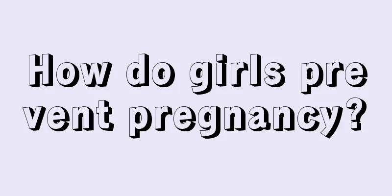 How do girls prevent pregnancy?