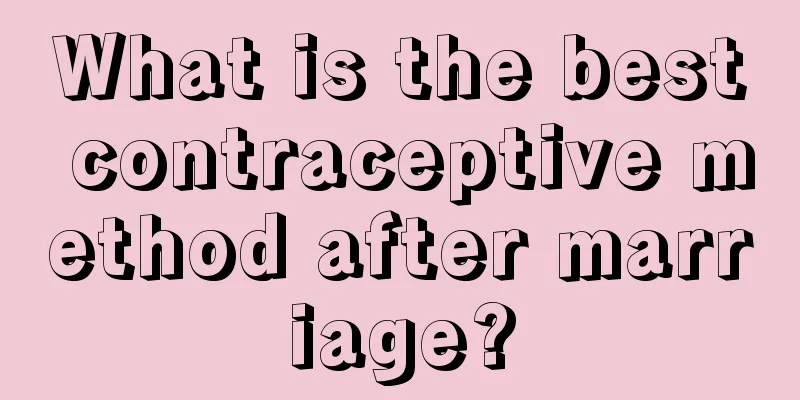 What is the best contraceptive method after marriage?