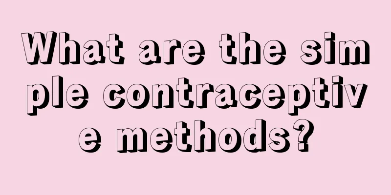 What are the simple contraceptive methods?