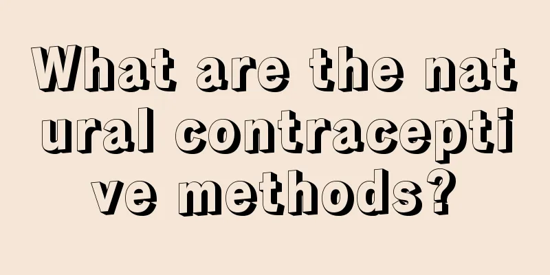 What are the natural contraceptive methods?