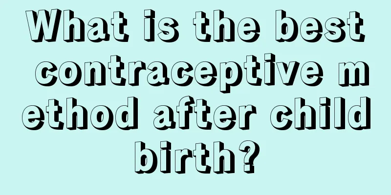 What is the best contraceptive method after childbirth?