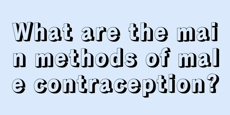 What are the main methods of male contraception?