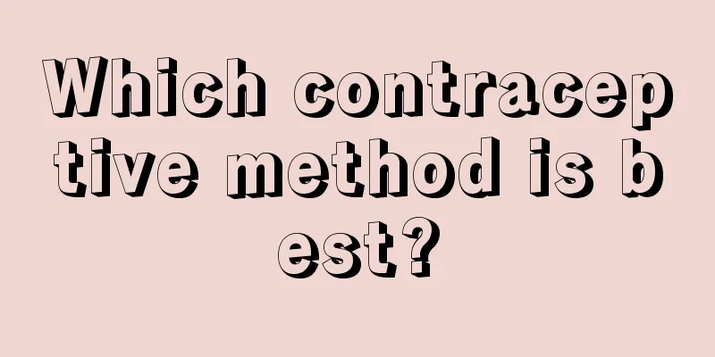 Which contraceptive method is best?
