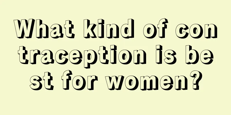 What kind of contraception is best for women?