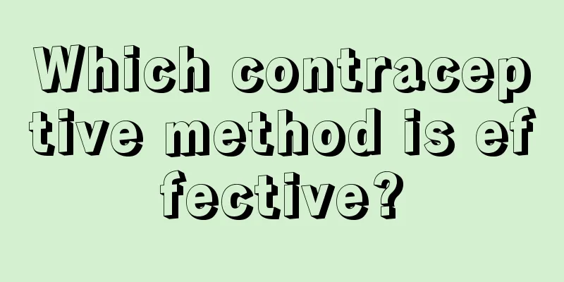 Which contraceptive method is effective?