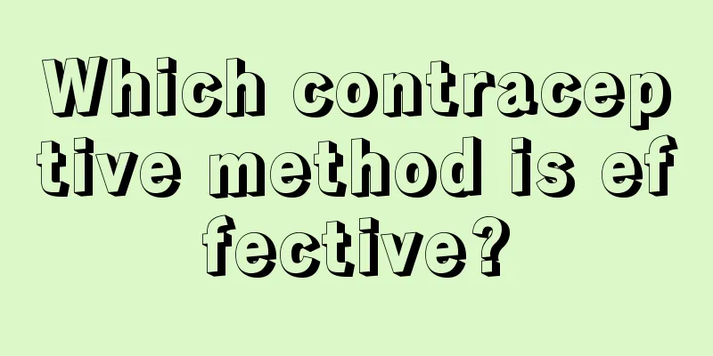 Which contraceptive method is effective?