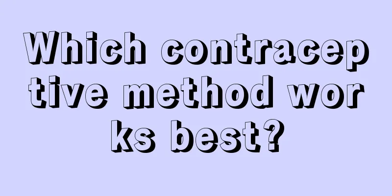 Which contraceptive method works best?