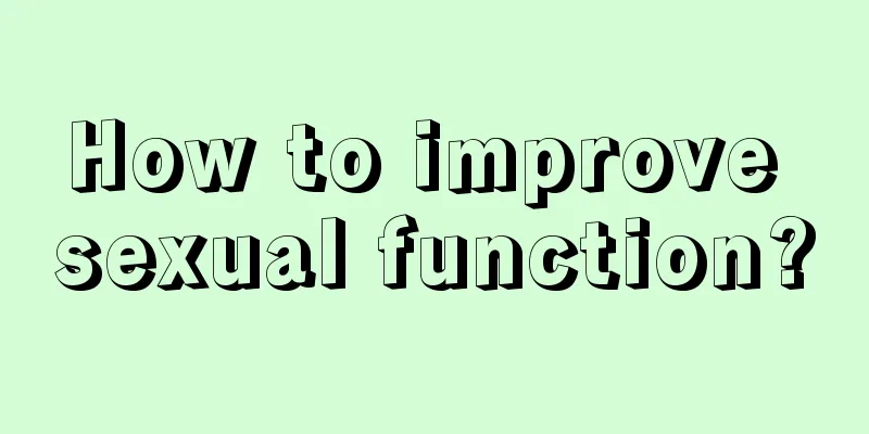 How to improve sexual function?